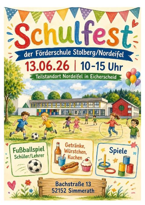 Ein buntes Plakat für das Schul- und Sommerfest der Förderschule Stolberg/Nordeifel. Es zeigt fröhliche Kinder beim Fußballspielen sowie Informationen zu Veranstaltungen und Essen.