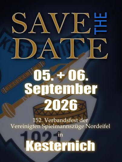 Eine Einladung zur Veranstaltung „Save the Date“ für das 152. Verbandfest der Vereinten Spielmannszüge Nordeifel. Die Veranstaltung findet am 05. und 06. September 2026 in Kesternich statt.