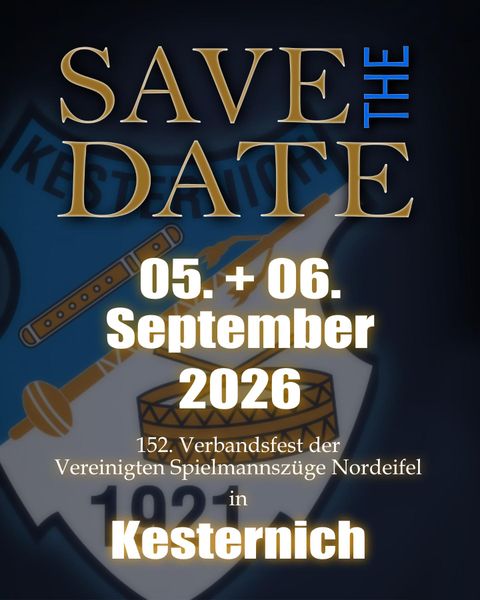 Eine Einladung zur Veranstaltung „Save the Date“ für das 152. Verbandfest der Vereinten Spielmannszüge Nordeifel. Die Veranstaltung findet am 05. und 06. September 2026 in Kesternich statt.