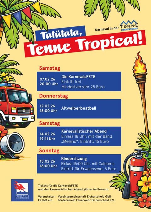 Ein buntes Plakat für die Veranstaltung "Tätütätä, Tenne Tropical!" mit Terminen für Karnevalsaktivitäten. Es zeigt eine festliche Atmosphäre mit einer Feuerquelle und einer Feuerwehr, ideal für ein Karnevalsevent.