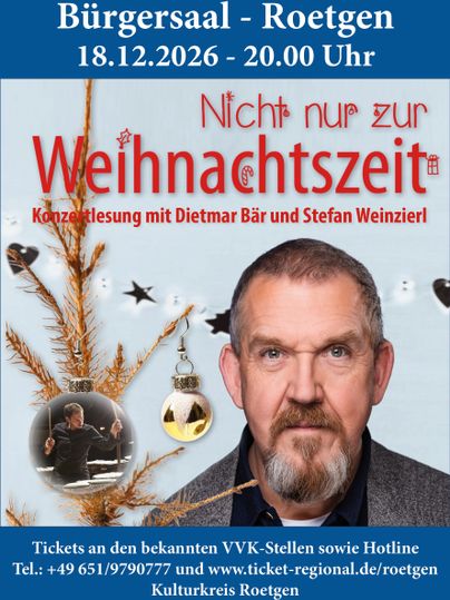 Ein Plakat für eine Veranstaltung im Bürgersaal in Roetgen am 18. Dezember 2026. Es zeigt Dietmar Bär und Stefan Weinzierl für eine Konzertlesung mit dem Titel "Nicht nur zur Weihnachtszeit".